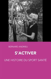 S'activer : une histoire du sport santé