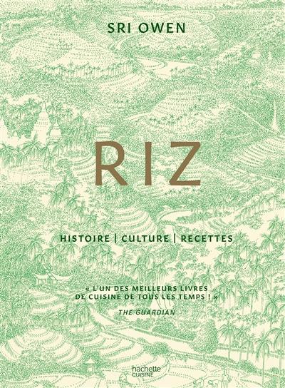 Riz : histoire, culture, recettes