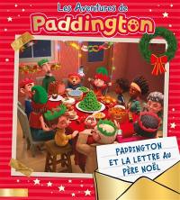 Les aventures de Paddington. Paddington et la lettre au Père Noël Les aventures de Paddington. Paddington et la lettre au Père Noël