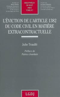 L'éviction de l'article 1382 du Code civil en matière extracontractuelle