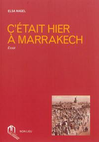 C'était hier à Marrakech