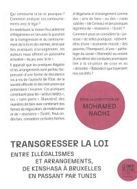 Transgresser la loi : entre illégalismes et arrangements, de Kinshasa à Bruxelles en passant pa Tunis
