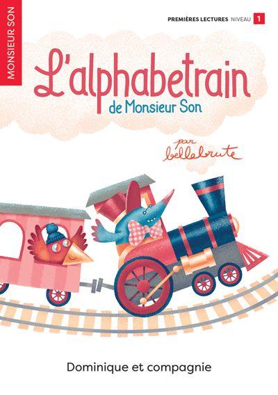 L'alphabetrain de Monsieur Son : Niveau de lecture 1 L'alphabetrain de Monsieur Son : Niveau de lecture 1