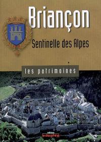Briançon : sentinelle des Alpes