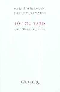Tôt ou tard : politique de l'auto-stop
