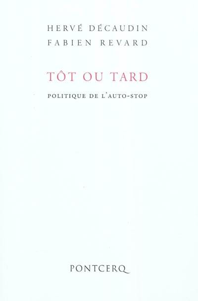 Tôt ou tard : politique de l'auto-stop