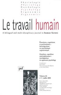 Travail humain (Le), n° 3 (2003). Emotions, cognitions et performance : investigations en psychologie ergonomique. Emotions, cognitions and performance : investigations in ergonomic psychology