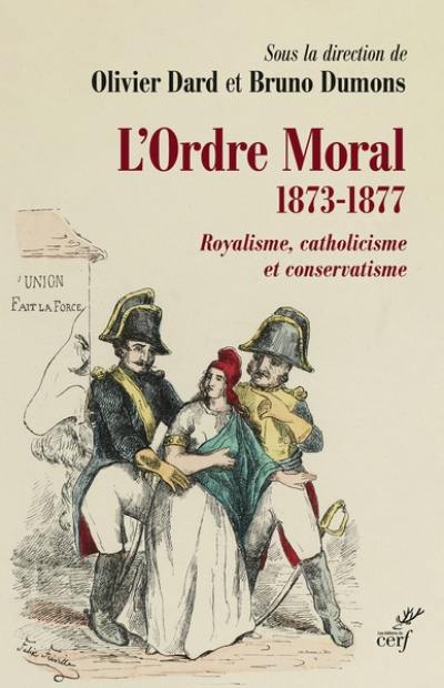 L'Ordre moral (1873-1877) : royalisme, catholicisme et conservatisme