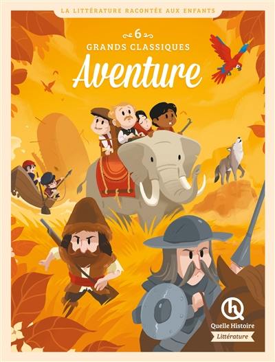 Aventure : 6 grands classiques Aventure : 6 grands classiques