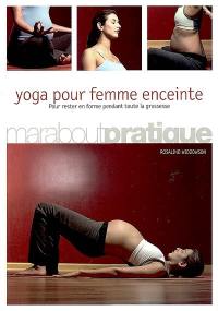 Yoga pour femme enceinte : pour rester en forme pendant toute la grossesse