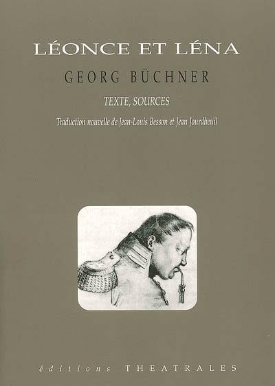 Léonce et Léna : une comédie : texte et sources Léonce et Léna : une comédie : texte et sources