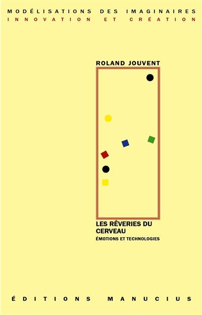 Les rêveries du cerveau : émotions et technologies