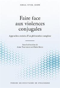 Faire face aux violences conjugales : approches croisées d'un phénomène complexe