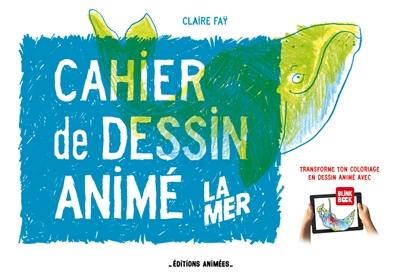 La mer : cahier de dessin animé La mer : cahier de dessin animé