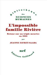L'impossible famille Rivière : retour sur un triple meurtre en 1835