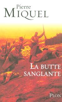La butte sanglante : la tragique erreur de Pétain en 1915