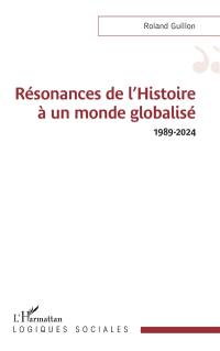 Résonances de l'histoire à un monde globalisé : 1989-2024