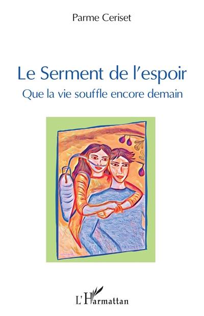 Le serment de l'espoir : que la vie souffle encore demain