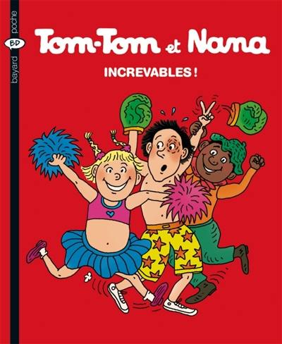 Tom-Tom et Nana. Vol. 34. Increvables ! Tom-Tom et Nana. Vol. 34. Increvables !
