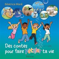Des contes pour faire pétiller ta vie