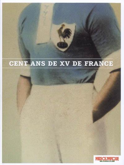 Cent ans de XV de France, 1906-2006
