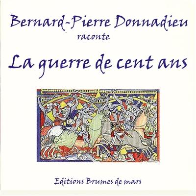 La guerre de cent ans La guerre de cent ans