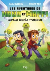 Les aventures de Nano et Maffi. Vol. 1. Naufrage sur l'île mystérieuse