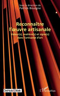 Reconnaître l'oeuvre artisanale : valeur(s), matière(s) et signe(s) dans l'artisanat d'art