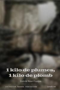 Un kilo de plumes, un kilo de plomb