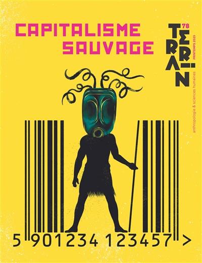 Terrain, n° 78. Capitalisme sauvage Terrain, n° 78. Capitalisme sauvage