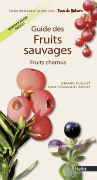 Guide des fruits sauvages : fruits charnus Guide des fruits sauvages : fruits charnus