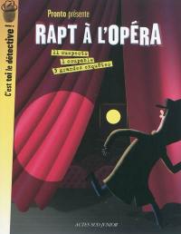 Rapt à l'opéra : 3 grandes enquêtes