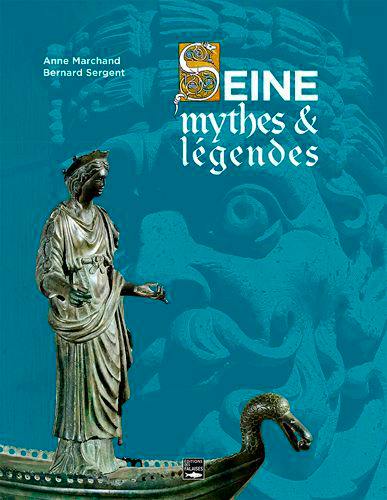 Seine, mythes & légendes Seine, mythes & légendes