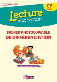Lecture tout terrain CP, cycle 2 : fichier photocopiable de différenciation : programmes 2016