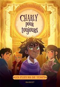 Les plieurs de temps. Charly pour toujours