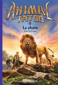 Animal tatoo. Vol. 6. La chute