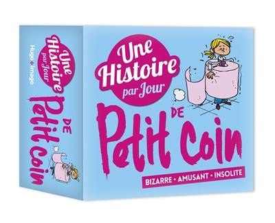 Une histoire par jour de petit coin : bizarre, amusant, insolite