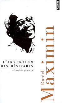 L'invention des désirades : et autres poèmes
