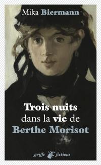 Trois nuits dans la vie de Berthe Morisot