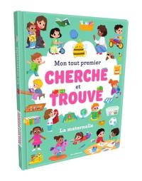 La maternelle : mon tout premier cherche et trouve