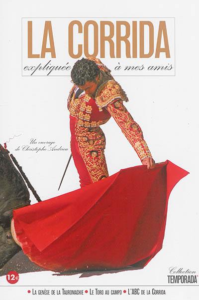 La corrida expliquée à mes amis La corrida expliquée à mes amis