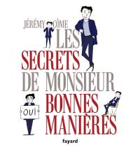 Les secrets de monsieur Bonnes manières