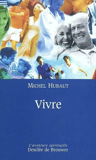 Vivre : avec soi-même, avec les autres et avec Dieu Vivre : avec soi-même, avec les autres et avec Dieu
