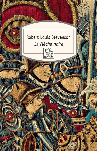 La flèche noire : une histoire du temps de la guerre des Deux-Roses La flèche noire : une histoire du temps de la guerre des Deux-Roses