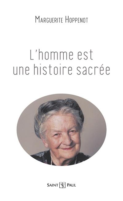 L'homme est une histoire sacrée