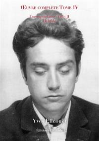 Oeuvre complète. Vol. 4. Correspondance, volet II : hybride