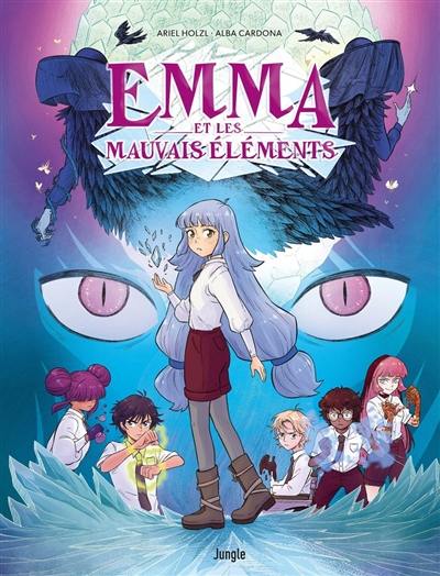 Emma et les mauvais éléments. Vol. 1 Emma et les mauvais éléments. Vol. 1