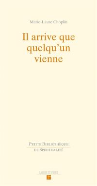 Il arrive que quelqu'un vienne : variations sur l'accompagnement spirituel