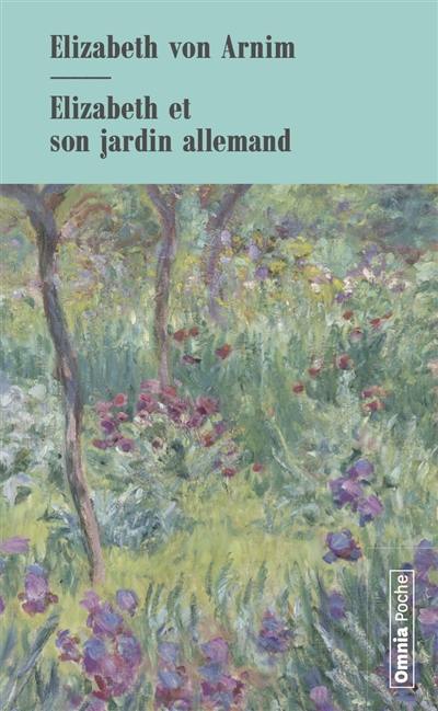 Elizabeth et son jardin allemand Elizabeth et son jardin allemand