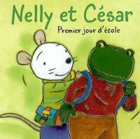 Nelly et César. Vol. 2002. Premier jour d'école Nelly et César. Vol. 2002. Premier jour d'école
